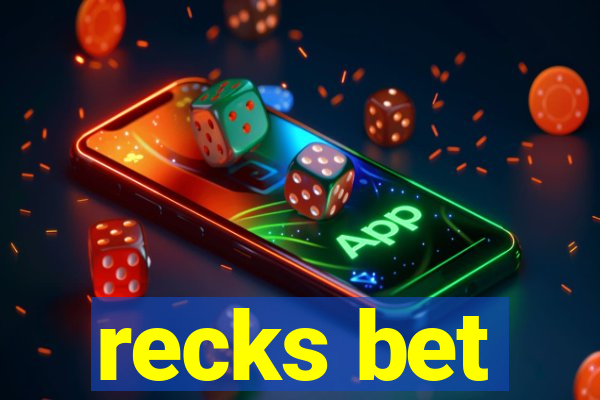 recks bet